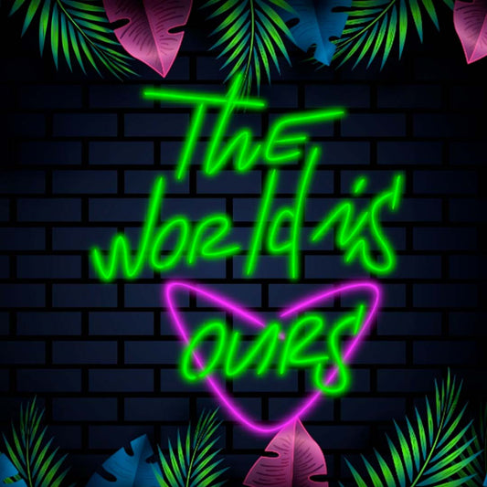 LETREO NEÓN THE WORLD IS OURS