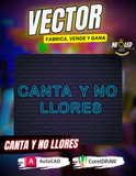 VECTOR CANTA Y NO LLORES