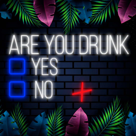 LETRERO NEÓN ARE YOU DRUNK