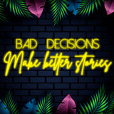 Bad Decisions Make Better Stories