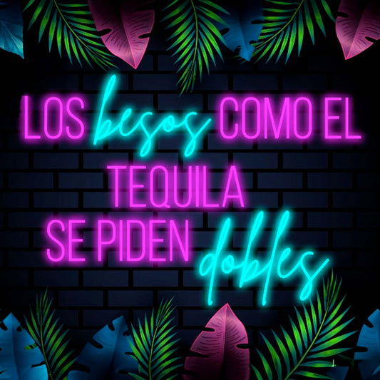 LETRERO NEÓN LOS BESOS COMO EL TEQUILA